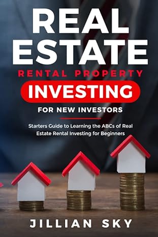 real estate rental property investing for new investors starting guide to learning the abcs of rental real
