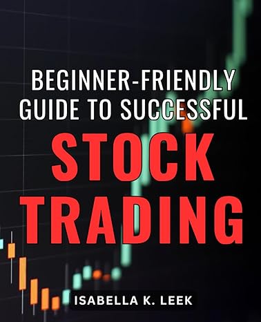 beginner friendly guide to successful stock trading learn the profitable strategies and essential tips for