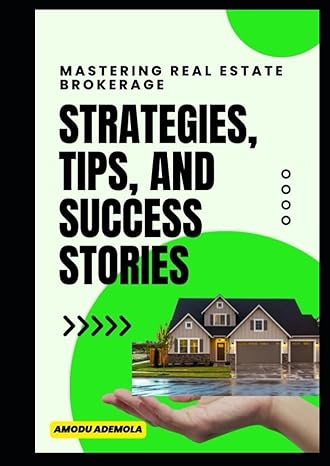 mastering real estate brokerage strategies tips and success stories 1st edition ademola amodu b0c7j32h4g,