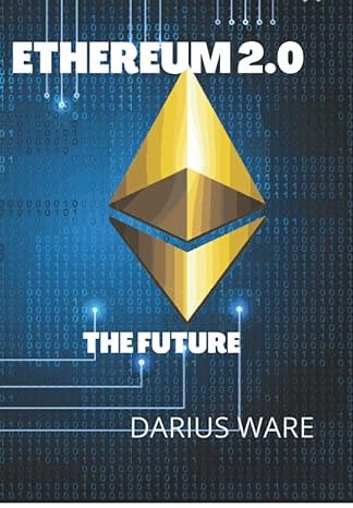 ethereum 2 0 the future of currency 1st edition darius ware b0bf2q72r3, 979-8351615745