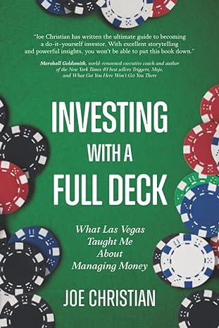 investing with a full deck what las vegas taught me about managing money 1st edition joe christian