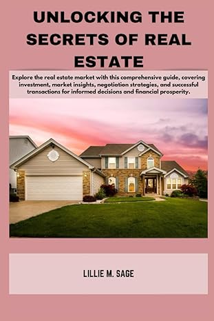 unlocking the secrets of real estate explore the real estate market with this comprehensive guide covering