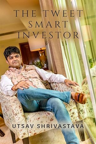 the tweet smart investor how to survive and thrive in equity markets 1st edition utsav shrivastava
