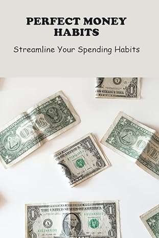Perfect Money Habits Streamline Your Spending Habits