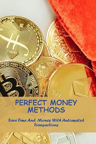 perfect money methods save time and money with automated transactions 1st edition paul moznett b0bz25j517,