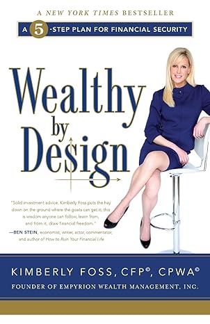wealthy by design a 5 step plan for financial security 1st edition kimberly foss 1632996995, 978-1632996992