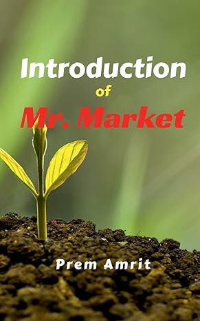 introduction of mr market 1st edition prem amrit b0bf4slhyc, 979-8888150450
