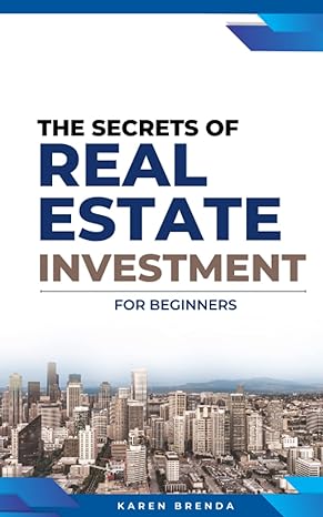 the secrets of real estate investment for beginners 1st edition karen brenda b0bt8ntvhv, 979-8375219233