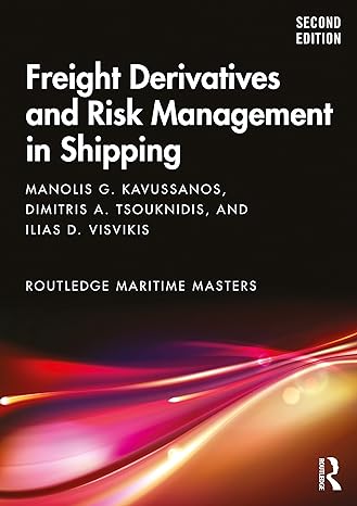 freight derivatives and risk management in shipping 2nd edition manolis g kavussanos ,dimitris a tsouknidis