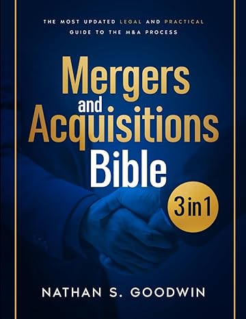 mergers and acquisitions bible 3 in 1 the most updated and practical guide to the manda process 1st edition