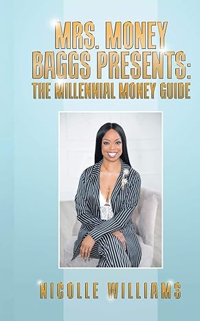 mrs money baggs presents the millennial money guide 1st edition nicolle williams 0228804639, 978-0228804635