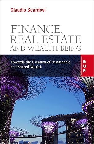 finance real estate and wealth being towards the creation of sustainable and shared wealth none edition