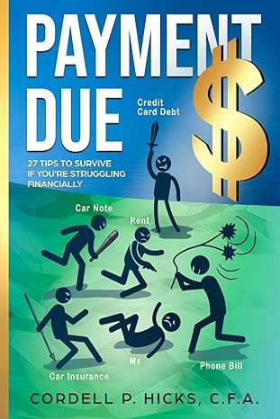 payment due 27 tips to survive if youre struggling financially 1st edition cordell hicks b0bw32cstq,