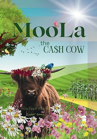 moola the cash cow 1st edition kimber annie ,rachael aaron b0cv1bk7g2, 979-8873156344