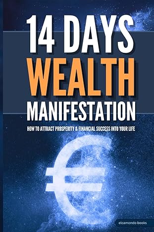 14 days wealth manifestation how to attract prosperity and financial success into your life 1st edition