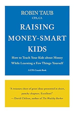 raising money smart kids how to teach your kids about money while learning a few things yourself 2nd edition