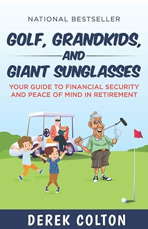 golf grandkids and giant sunglasses your guide to financial security and peace of mind in retirement 1st