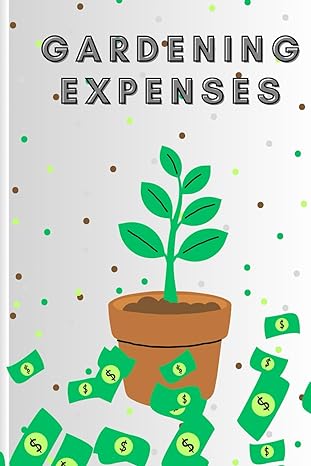 gardening expenses cultivating beauty without breaking the bank 1st edition kalinkaq q b0cv4tw7px