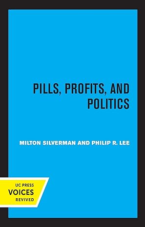 pills profits and politics 1st edition milton m silverman ,john w gardner ,philip r lee 0520328892,