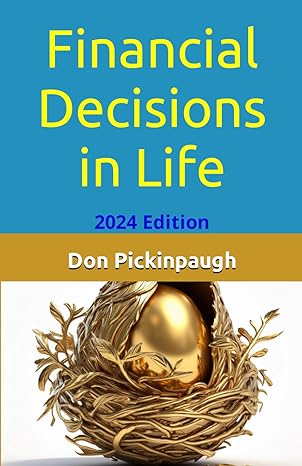 financial decisions in life 1st edition don pickinpaugh b0csfw1wg3, 979-8866885374