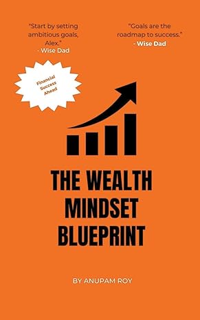 the wealth mindset blueprint 1st edition anupam roy b0cr8l2thd, 979-8223842507