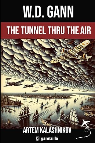 the tunnel thru the air or looking back from 1940 1st edition w d gann ,artem kalashnikov b0cv5qrdsn,