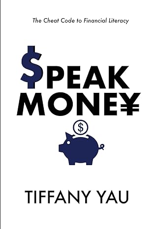 speak money the cheat code to financial literacy 1st edition tiffany yau ,naiomi israel b0crxlmks1,