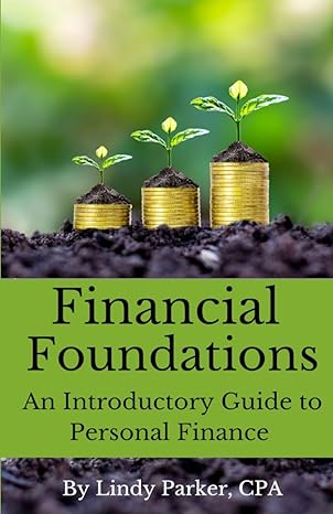 financial foundations an introductory guide to personal finance 1st edition lindy parker b0cvdqbr8p,