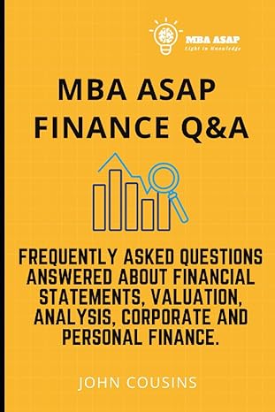 mba asap finance qanda frequently asked questions answered about financial statements valuation analysis