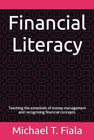 financial literacy teaching the essentials of money management and recognising financial concepts 1st edition