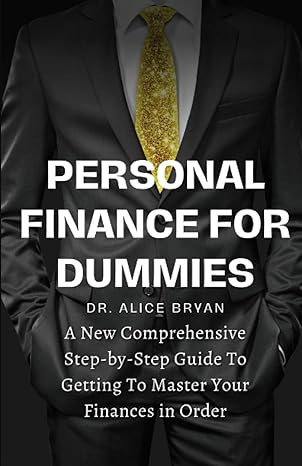personal finance for dummies a new comprehensive step by step guide to getting to master your finances in