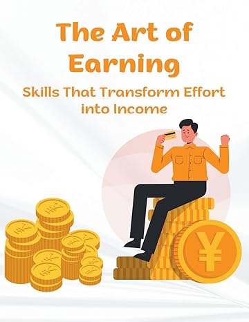 the art of earning skills that transform effort into income 1st edition v t sreekumar b0cnqc51fr,