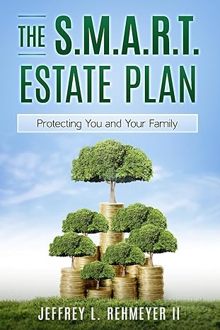 the s m a r t estate plan protecting you and your family 1st edition jeffrey l rehmeyer ii 1646493257,
