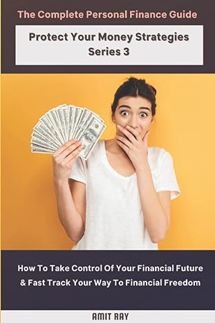 the complete personal finance guide protect your money strategies series 3 how to take control of your