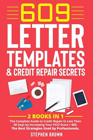 609 letter templates and credit repair secrets 2 books in 1 the complete guide to credit repair in less than