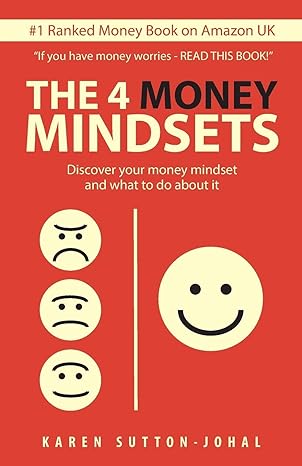 the 4 money mindsets finance edition karen sutton johal 095754409x, 978-0957544093