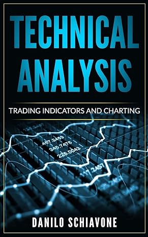 technical analysis trading indicators and charting 1st edition danilo schiavone 1695611438, 978-1695611436