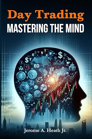 day trading mastering the mind 1st edition jerome a heath jr b0cqjz8gj1, 979-8870955544