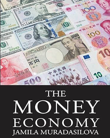 money economy 1st edition mrs jamila muradasilova 1726428346, 978-1726428347