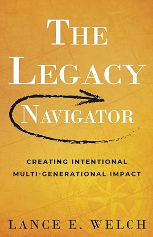 the legacy navigator 1st edition lance e welch 1950476782, 978-1950476787