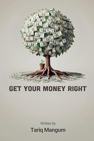 get your money right 1st edition tariq mangum b0cqsl6xwq, 979-8872066590