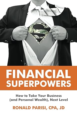 financial superpowers how to take your business next level 1st edition ron parisi cpa,jd b0cpphkclt,