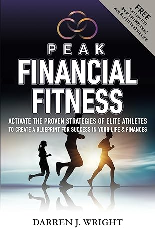 peak financial fitness activate the proven strategies of elite athletes to create a blueprint for success in