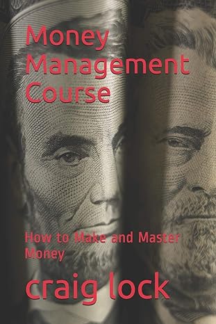 money management course how to make and master money 1st edition craig lock 179060480x, 978-1790604807
