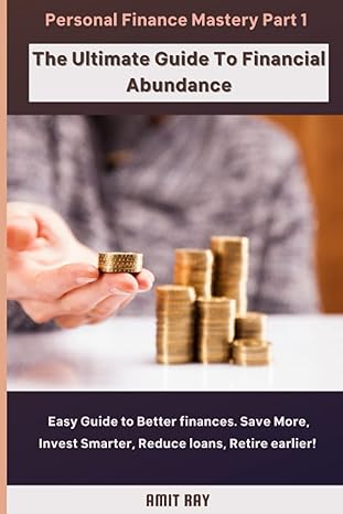 personal finance mastery part 1 easy guide to better finances save more invest smarter reduce loans retire