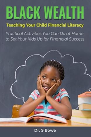 black wealth teaching your child financial literacy practical activities you can do at home to set your kids