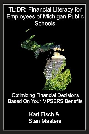 tl dr financial literacy for employees of michigan public schools optimizing financial decisions based on