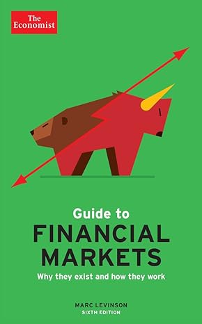 the economist guide to financial markets why they exist and how they work 6th edition the economist ,marc
