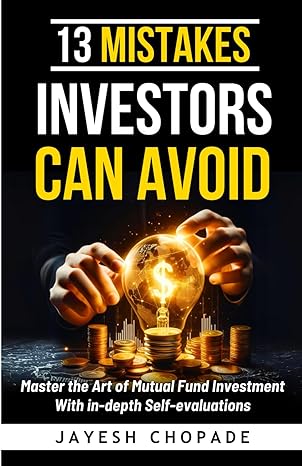 13 mistakes investors can avoid master the art of mutual fund investment with in depth self evaluations 1st