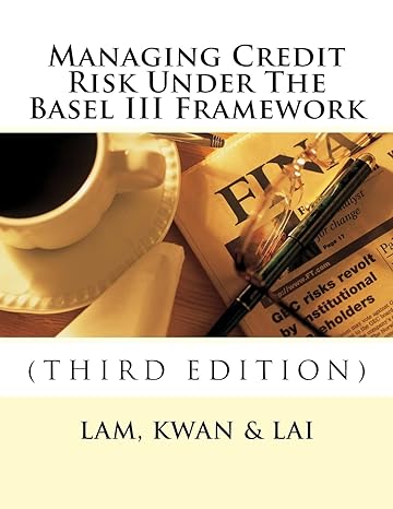 managing credit risk under the basel iii framework 1st edition dr yat fai lam ,mr edward tak wah kwan ,prof